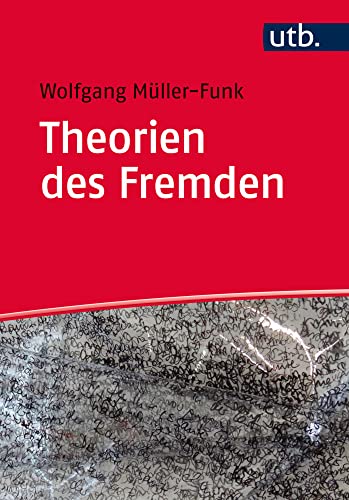 Theorien des Fremden: Eine Einführung von UTB GmbH