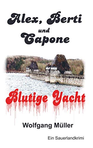 Alex, Berti und Capone: Blutige Yacht