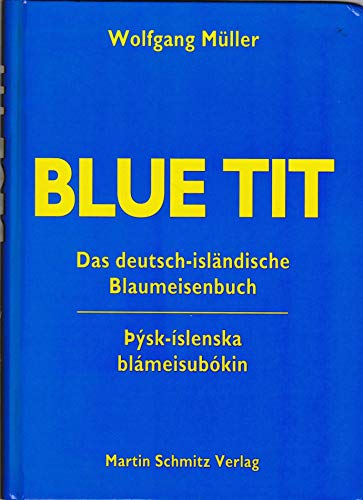 "Blue Tit. Das deutsch-isländische Blaumeisenbuch"