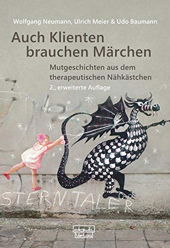 Auch Klienten brauchen Märchen: Mutgeschichten aus dem therapeutischen Nähkästchen von Dgvt Verlag