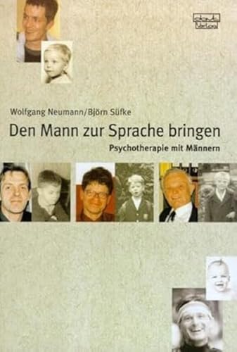 Den Mann zur Sprache bringen: Psychotherapie mit Männern