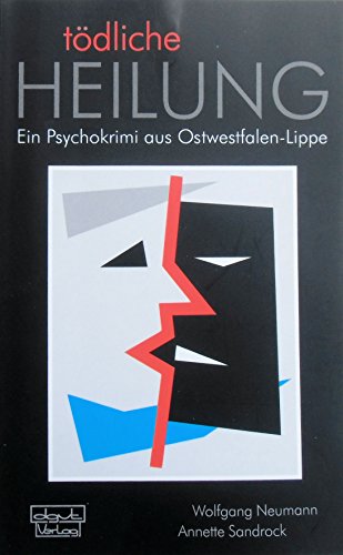Tödliche Heilung: Ein Psychokrimi aus Ostwestfalen-Lippe von DGVT Deutsche Gesellschaft f. Verhaltenstherapie
