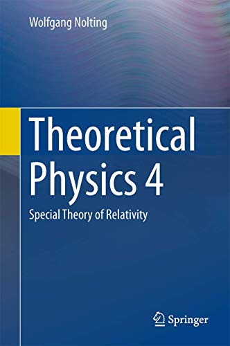 Theoretical Physics 4: Special Theory of Relativity (Theoretical Physics: Special Theory of Relativity)