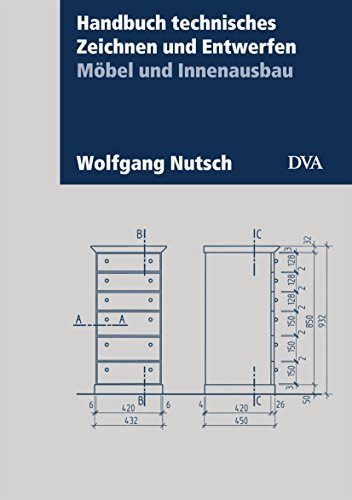 Handbuch technisches Zeichnen und Entwerfen: Möbel und Innenausbau. Aktualisierte Neuausgabe 2017 von DVA Dt.Verlags-Anstalt