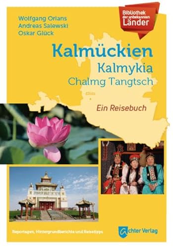 Bibliothek der unbekannten Länder: Kalmückien: Ein Reisebuch