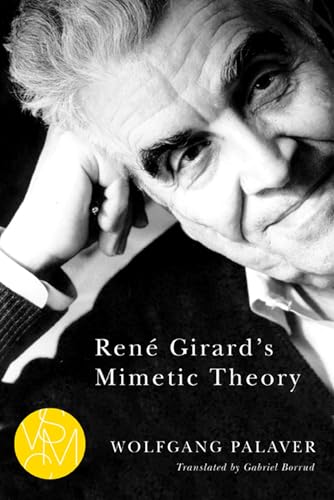 René Girard's Mimetic Theory (Studies in Violence, Mimesis, and Culture)