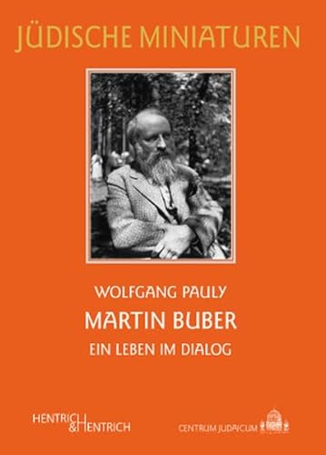 Martin Buber: Ein Leben im Dialog (Jüdische Miniaturen)