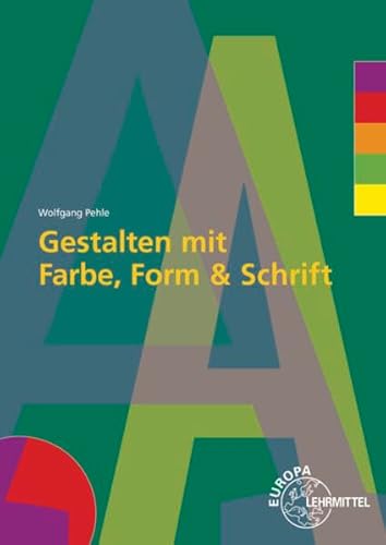 Gestalten mit Farbe, Form und Schrift