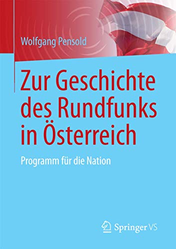 Zur Geschichte des Rundfunks in Österreich: Programm für die Nation