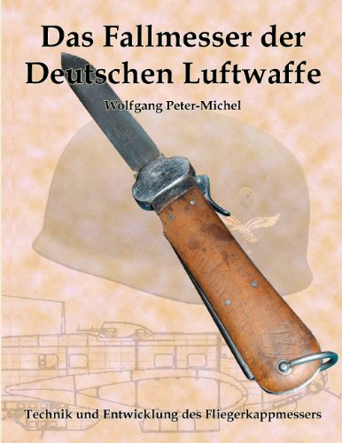 Das Fallmesser der Deutschen Luftwaffe: Technik und Entwicklung des Fliegerkappmessers von Books on Demand GmbH