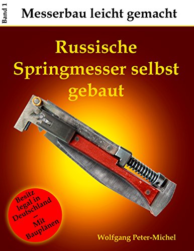 Russische Springmesser selbst gebaut (Messerbau leicht gemacht) von Books on Demand