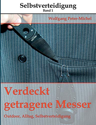 Verdeckt getragene Messer: Outdoor, Alltag, Selbstverteidigung