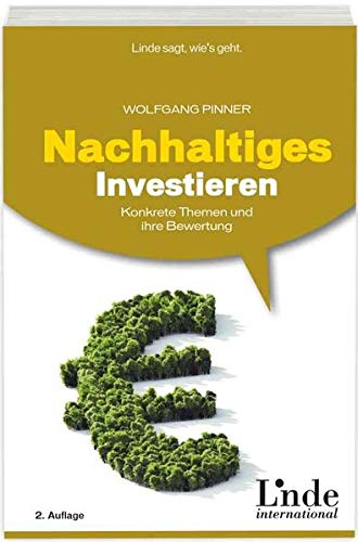Nachhaltiges Investieren: Konkrete Themen und ihre Bewertung von Linde Verlag