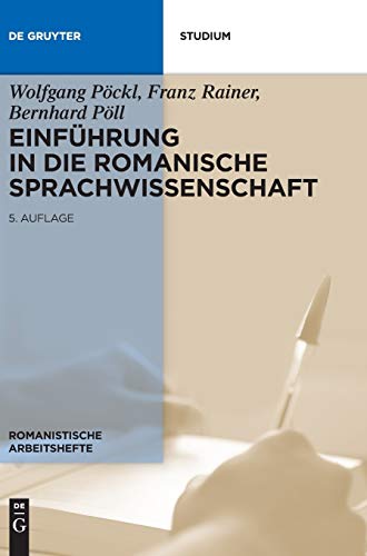 Einführung in die romanische Sprachwissenschaft (Romanistische Arbeitshefte, Band 33) von de Gruyter