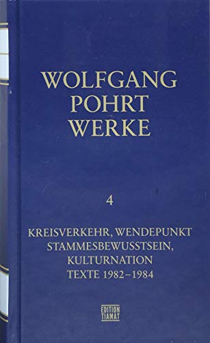 Werke Band 4: Kreisverkehr, Wendepunkt & Stammesbewusstsein, Kulturnation & Texte 1982-1984 (Critica Diabolis) von Edition Tiamat