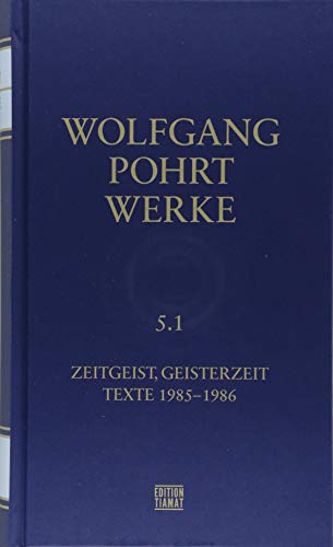 Werke Band 5.1: Zeitgeist, Geisterzeit & Texte (1985-1986) (Critica Diabolis)