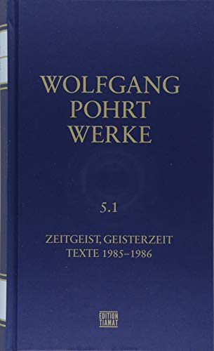 Werke Band 5.1: Zeitgeist, Geisterzeit & Texte (1985-1986) (Critica Diabolis) von Edition Tiamat