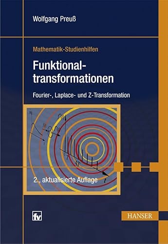 Funktionaltransformationen. Fourier-, Laplace- und Z-Transformationen. Mathematik Studienhilfen von Fachbuchverlag Leipzig / Hanser Fachbuchverlag