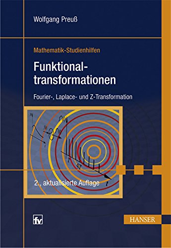 Funktionaltransformationen. Fourier-, Laplace- und Z-Transformationen. Mathematik Studienhilfen von Fachbuchverlag Leipzig / Hanser Fachbuchverlag