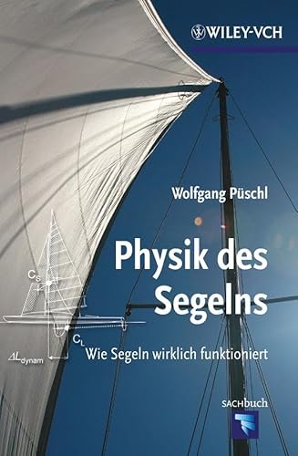 Physik des Segelns: Wie Segeln Wirklich Funktioniert von Wiley-VCH