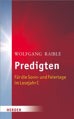 Predigten: Für die Sonn- und Feiertage im Lesejahr C