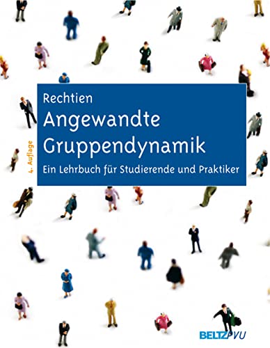 Angewandte Gruppendynamik: Ein Lehrbuch für Studierende und Praktiker von Psychologie Verlagsunion