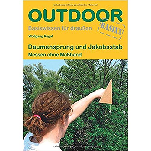 Daumensprung & Jakobsstab: Messen ohne Maßband (Basiswissen für draußen, Band 106) von Stein, Conrad Verlag