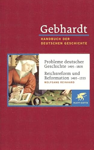 Gebhardt Handbuch der deutschen Geschichte in 24 Bänden. Bd.9: Probleme deutscher Geschichte (1495-1806). Reichsreform und Reformation (1495-1555) von Klett-Cotta