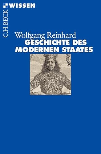 Geschichte des modernen Staates: Von den Anfängen bis zur Gegenwart (Beck'sche Reihe) Geschichte des modernen Staates: Von den Anfängen bis zur Gegenwart (Beck'sche Reihe)