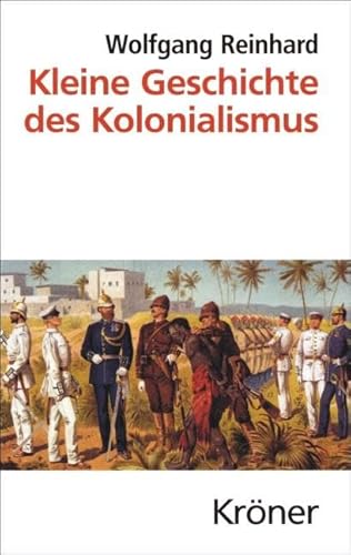 Kleine Geschichte des Kolonialismus (Kröners Taschenausgaben (KTA)) von Kroener Alfred GmbH + Co.