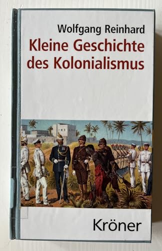 Kleine Geschichte des Kolonialismus (Kröners Taschenausgaben (KTA)) von Kroener Alfred GmbH + Co.