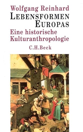 Lebensformen Europas: Eine historische Kulturanthropologie