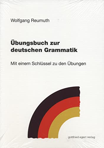 Übungsbuch zur deutschen Grammatik: Mit einem Schlüssel zu den Übungen