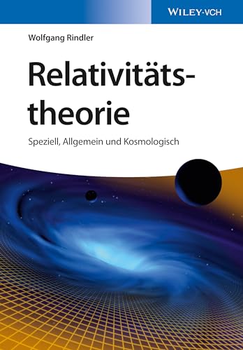 Relativitätstheorie: Speziell, Allgemein und Kosmologisch von Wiley