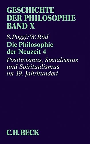 Geschichte der Philosophie, in 12 Bdn., Bd.10, Positivismus, Sozialismus und Spiritualismus im 19. Jahrhundert Geschichte der Philosophie, in 12 Bdn., Bd.10, Positivismus, Sozialismus und Spiritualismus im 19. Jahrhundert