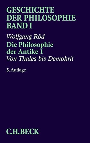Geschichte der Philosophie Bd. 1: Die Philosophie der Antike 1: Von Thales bis Demokrit von Beck C. H.