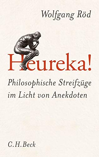 Heureka!: Philosophische Streifzüge im Licht von Anekdoten (Beck'sche Reihe)