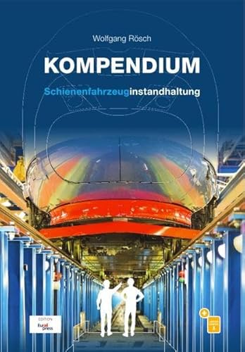 Kompendium Schienenfahrzeuginstandhaltung