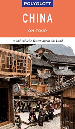 POLYGLOTT on tour Reiseführer China: 15 individuelle Touren durch das Land von Gräfe und Unzer