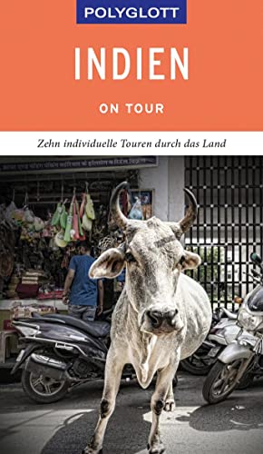 POLYGLOTT on tour Reiseführer Indien: Zehn individuelle Touren durch das Land POLYGLOTT on tour Reiseführer Indien: Zehn individuelle Touren durch das Land von Gräfe und Unzer