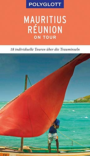 POLYGLOTT on tour Reiseführer Mauritius/Réunion: 18 individuelle Touren über die Trauminseln von Gräfe und Unzer