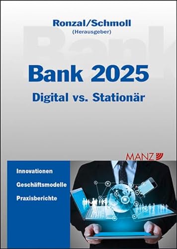 Bank 2025 Digital meets stationär: Digital meets Stationär (Manz Sachbuch)