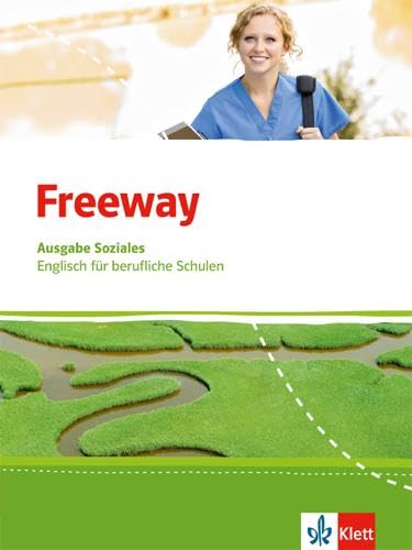 Freeway Soziales. Englisch für berufliche Schulen: Schulbuch (Freeway. Englisch für berufliche Schulen. Ausgabe ab 2016) Freeway Soziales. Englisch für berufliche Schulen: Schulbuch (Freeway. Englisch für berufliche Schulen. Ausgabe ab 2016)