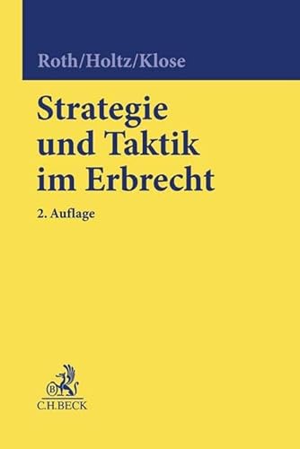 Strategie und Taktik im Erbrecht: Ansprüche, Verfahren, Muster, Checklisten