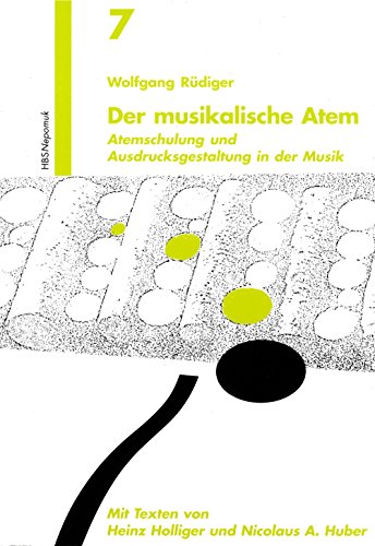 Der musikalische Atem (MN 707): Atemschulung und Ausdruckgestaltung in der Musik