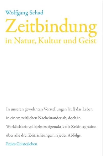 Zeitbindung in Natur, Kultur und Geist (Anthroposophie und Naturwissenschaft)