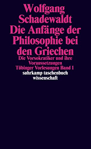 Tübinger Vorlesungen Band 1: Die Anfänge der Philosophie bei den Griechen