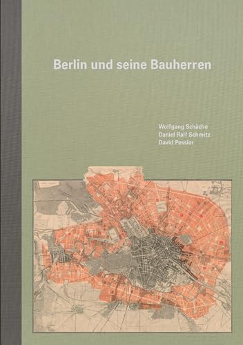 Berlin und seine Bauherren: Als die Hauptstadt Weltstadt wurde von Jovis Verlag GmbH