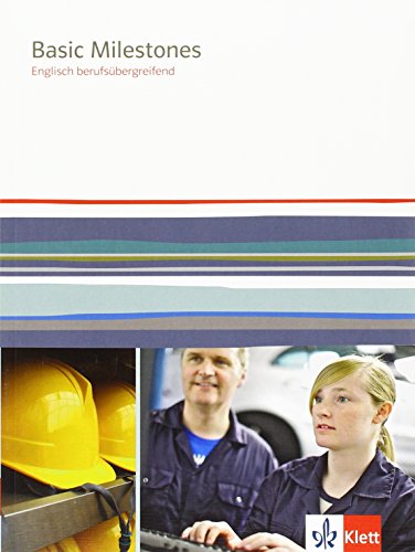 Basic Milestones. Englisch berufsübergreifend: Schulbuch