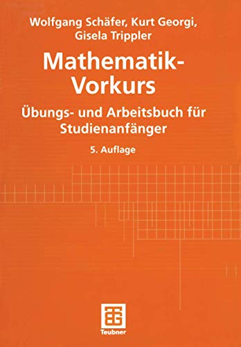 Mathematik-Vorkurs: Übungs- und Arbeitsbuch für Studienanfänger